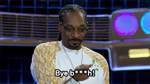 Bye bitch - Snoop Dogg GIF