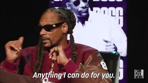 Snoop Dogg - Anything I can do for you, anything you need GIF